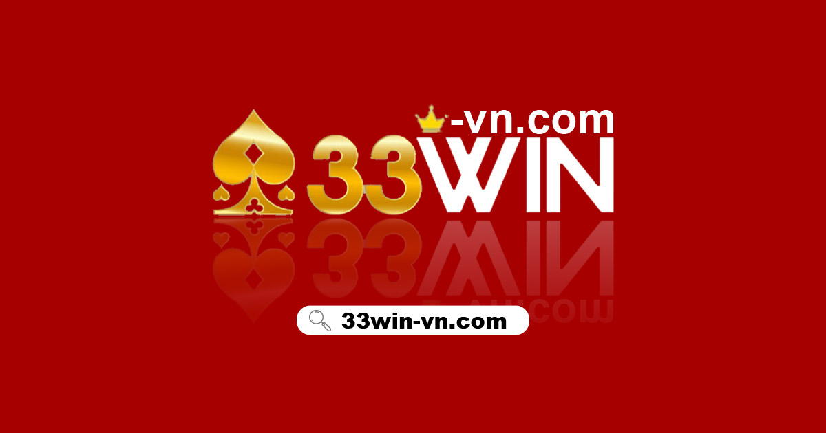 33win - 33win com│🎁 Đăng ký 33win được tặng 350k, đừng bỏ lỡ cơ hội nhận quà nha!